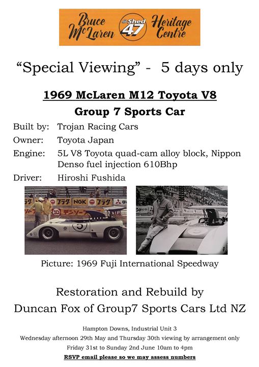 We are honored to be able to offer you a Special Viewing of the newly restored Toyota McLaren M12, we have this car for only 5 days before it is sent overseas to its permanent home.
Please RSVP your interest to info@bruce-mclaren.com